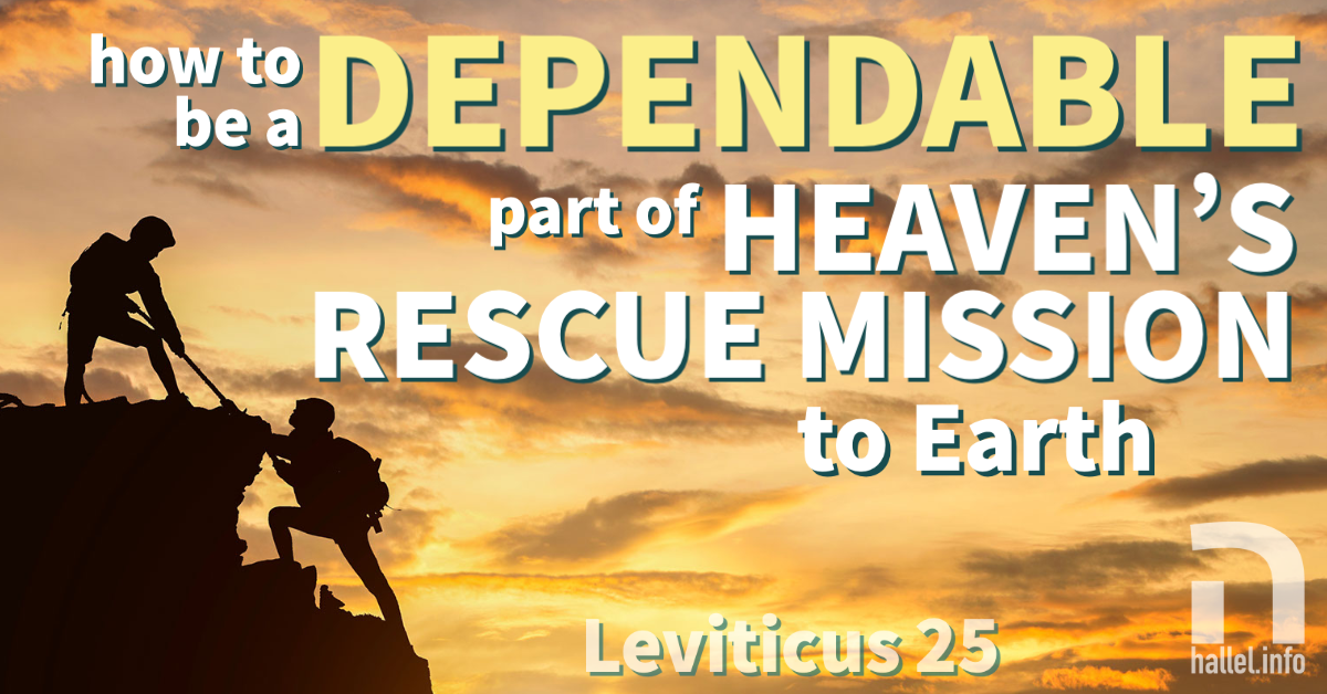 How to be a dependable part of Heaven's rescue mission to Earth (Leviticus 25). Shown is a mountain climber helping another climber to get to the top.