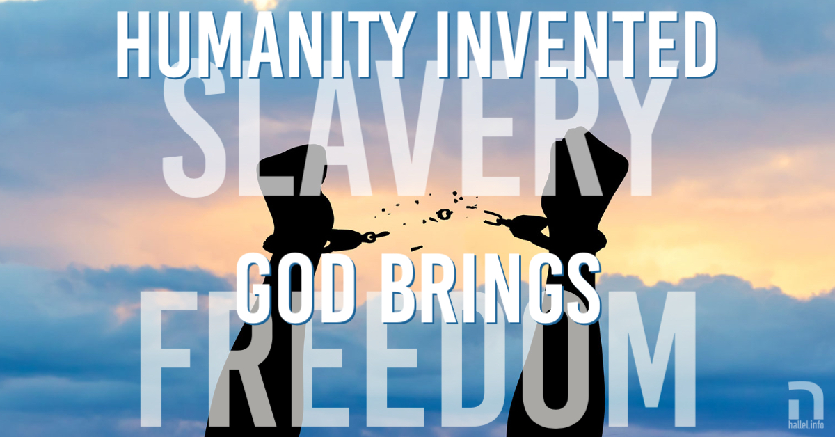 Humanity invented slavery; God brings freedom