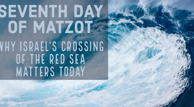 Seventh day of Matzot: Why Israel’s Red Sea crossing matters today