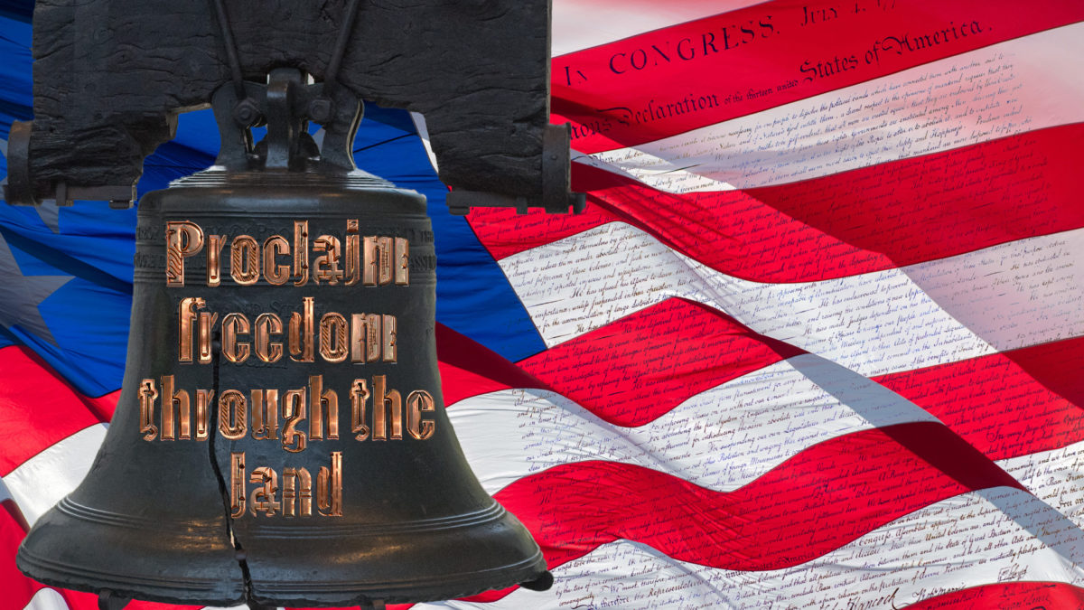 Liberty Bell with copper words "Proclaim liberty through the land" written on it, superimposed over the U.S. flag with the Declaration of Independence shown on the flag.