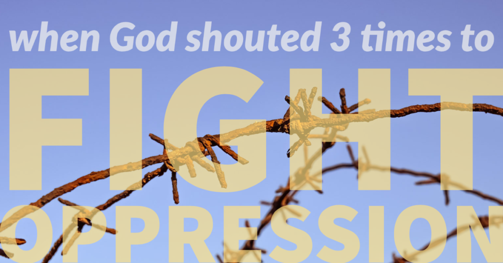 When God shouted 3 times to fight oppression (Mishpatim: Exodus 21:1-24:18)