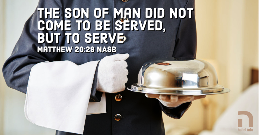 The Son of Man did not come to be served, but to serve (Matthew 20:28)