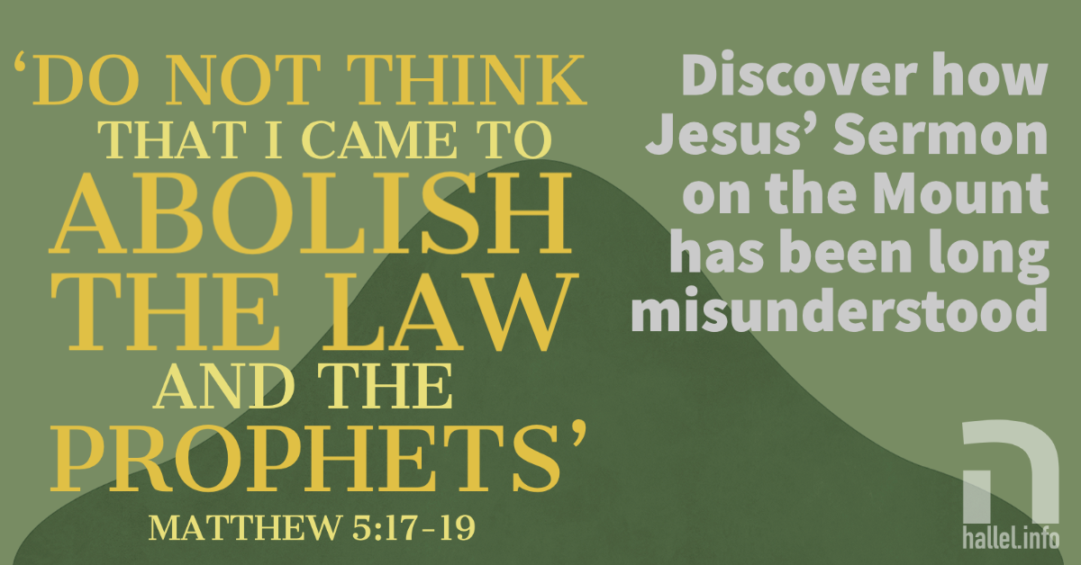 "Do not think I came to abolish the Law and the Prophets" (Matthew 5:17-19): Discover how Jesus' Sermon on the Mount has been long misunderstood