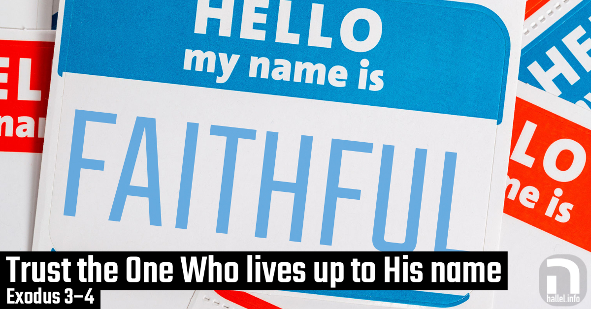 Trust the One Who lives up to His name (Exodus 3-4). Nametags say "Hello my name is." The top tag has "Faithful" written in the blank space.