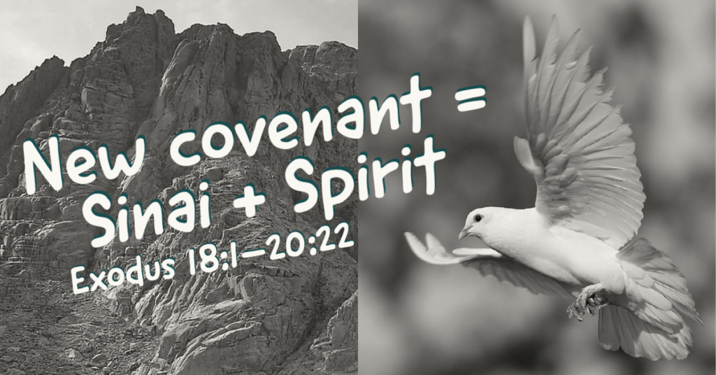 Mt. Sinai on the left and a dove in flight on the right with the text "New Covenant=Sinai+Spirit" over it