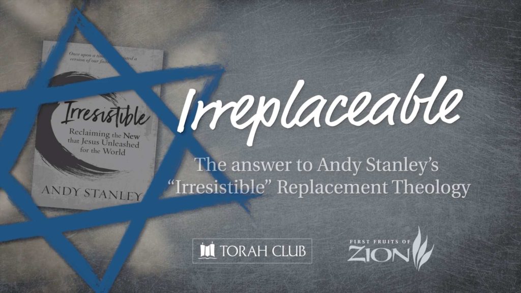 First Fruits of Zion responds to Andy Stanley's book "Irresistible"